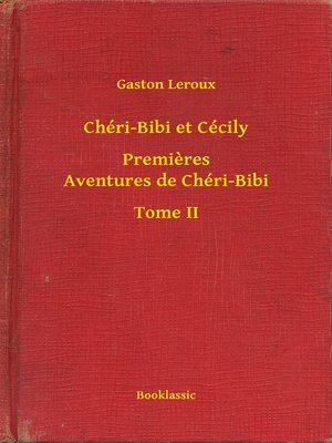 cover image of Chéri-Bibi et Cécily--Premieres Aventures de Chéri-Bibi--Tome II